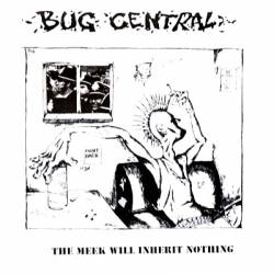Bug Central : The Meek Will Inherit Nothing
